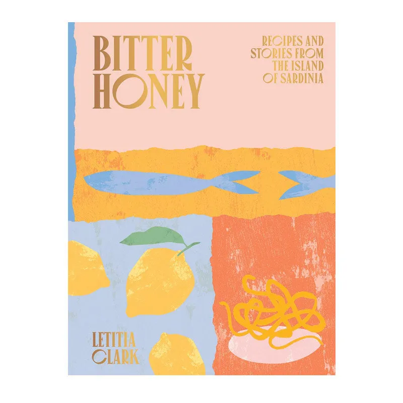 Bitter Honey Cookbook